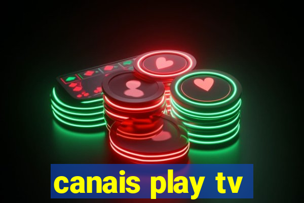 canais play tv